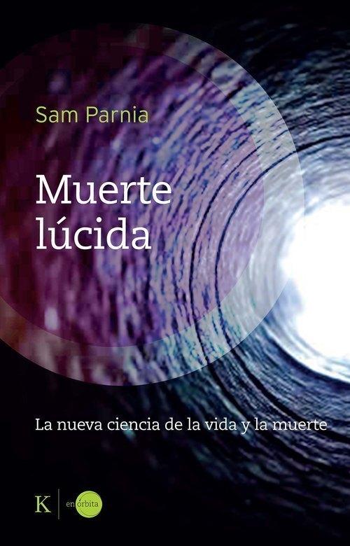 Muerte lúcida "La nueva ciencia de la vida y la muerte"