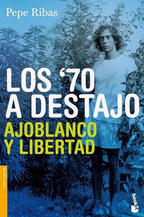 Los 70 a destajo "Ajoblanco y libertad"