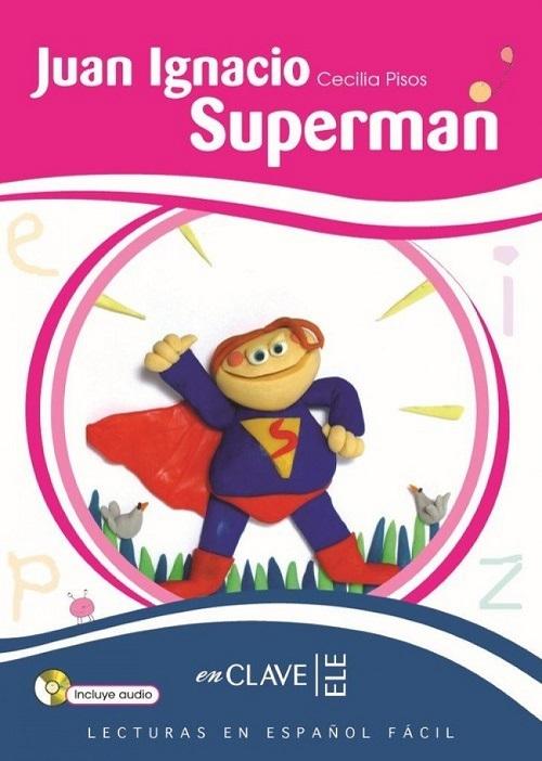 Juan Ignacio Superman "Lecturas en español fácil - Nivel 2 (Incluye Audio)"