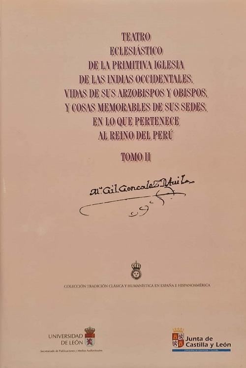 Teatro eclesiástico de la primitiva iglesia de las Indias Occidentales - II "Vidas de sus arzobispos y obispos y cosas memorables de sus sedes en lo que pertenece al Reino del Perú"