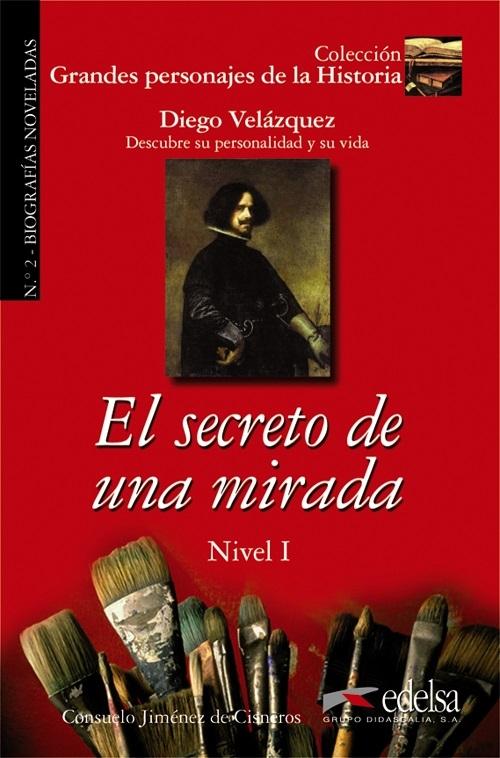 El secreto de una mirada (Velázquez) "(Grandes personajes de la Historia - 2) Nivel I"