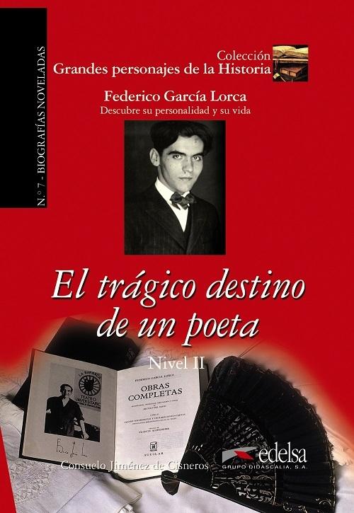 El trágico destino de un poeta (García Lorca) "(Grandes personajes de la Historia - 7) Nivel I"
