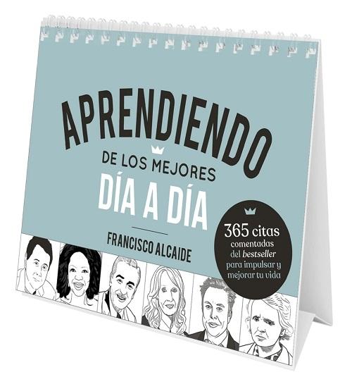 Aprendiendo de los mejores día a día "365 citas comentadas del bestseller para impulsar tu vida y lograr tus metas"