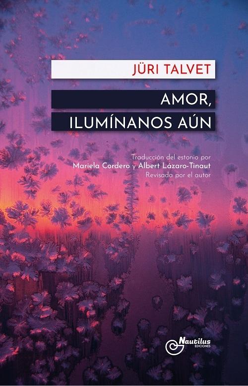 Amor, ilumínanos aún