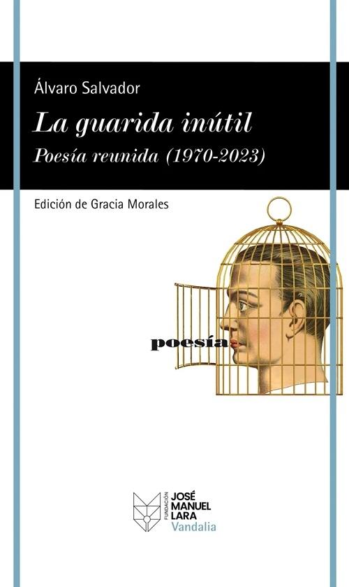 La guarida inútil "Poesía reunida (1970-2024)"