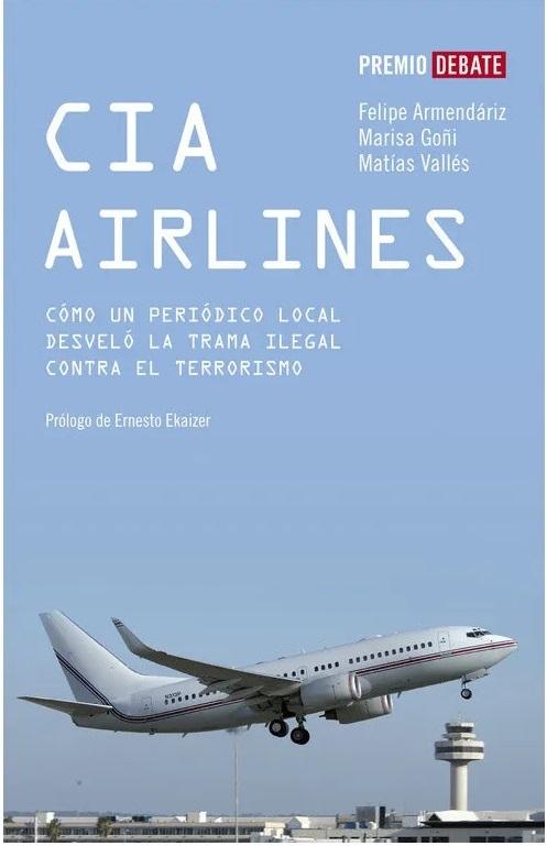 CIA Airlines "Cómo un periódico local desveló la trama ilegal contra el terrorismo"