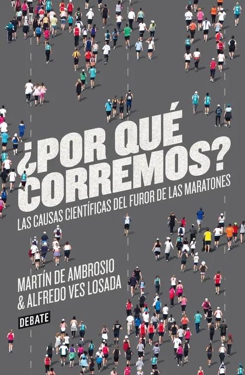 ¿Por qué corremos? "Las causas científicas del furor de las maratones"