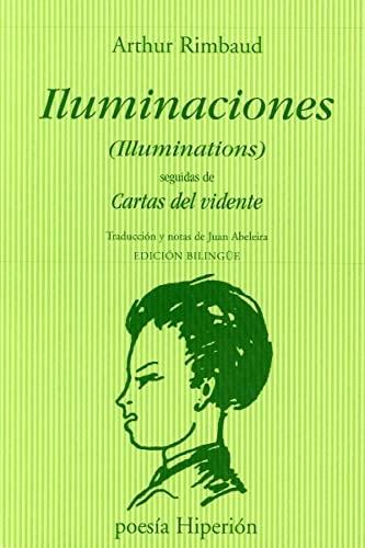 Iluminaciones (Illuminations) "Seguidas de Cartas del Vidente"