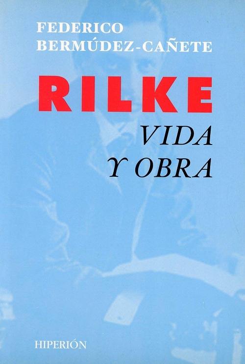 Rilke, vida y obra.