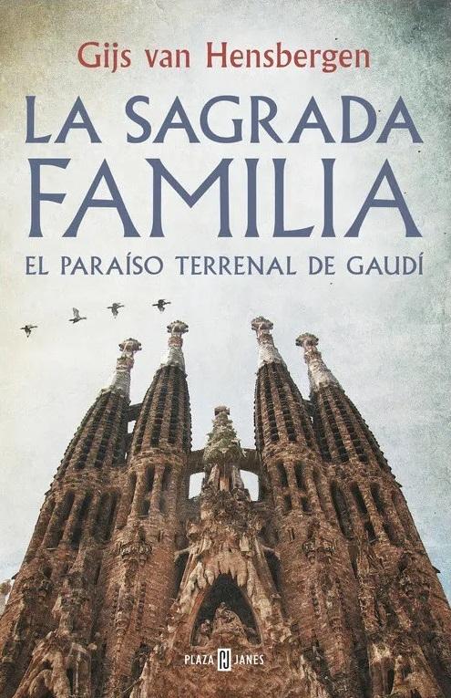La Sagrada Familia "El paraíso terrenal de Gaudí"