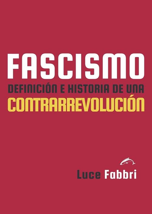Fascismo "Definición e historia de una contrarrevolución"
