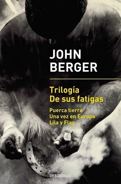 De sus fatigas "(Trilogía) Puerca tierra / Una vez en Europa / Lila y Flag"