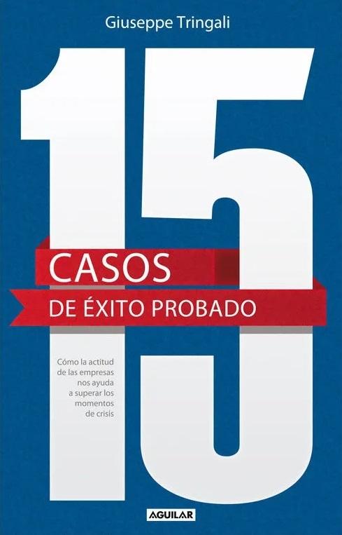 15 casos de éxito probado "Cómo la actitud de las empresas nos ayuda a superar los momentos de crisis"