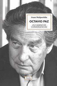 Octavio Paz "Un camino de convergencias"