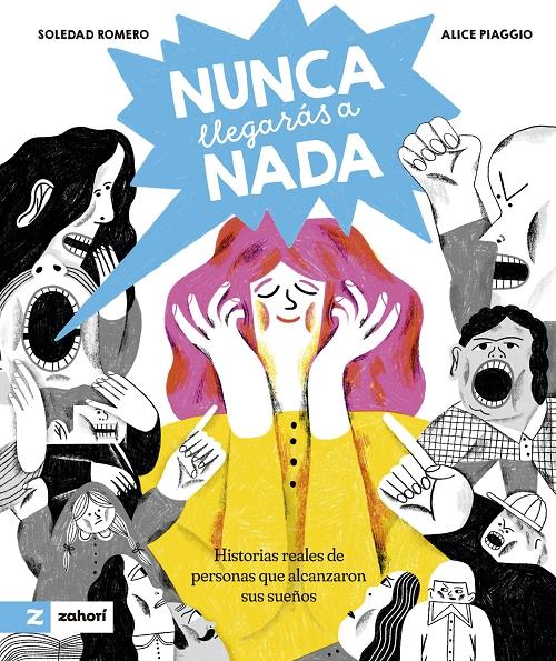 Nunca llegarás a nada "Historias reales de personas que alcanzaron sus sueños"