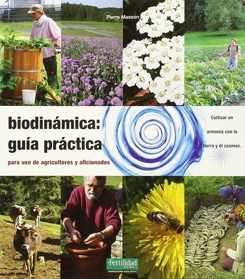 Biodinámica: guía práctica "Para uso de agricultores y aficionados"