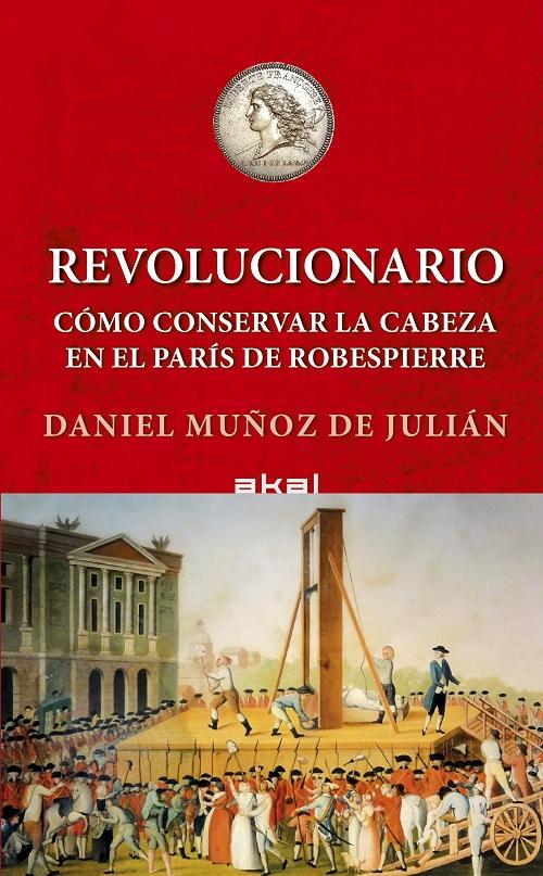 Revolucionario "Cómo conservar la cabeza en el París de Robespierre"