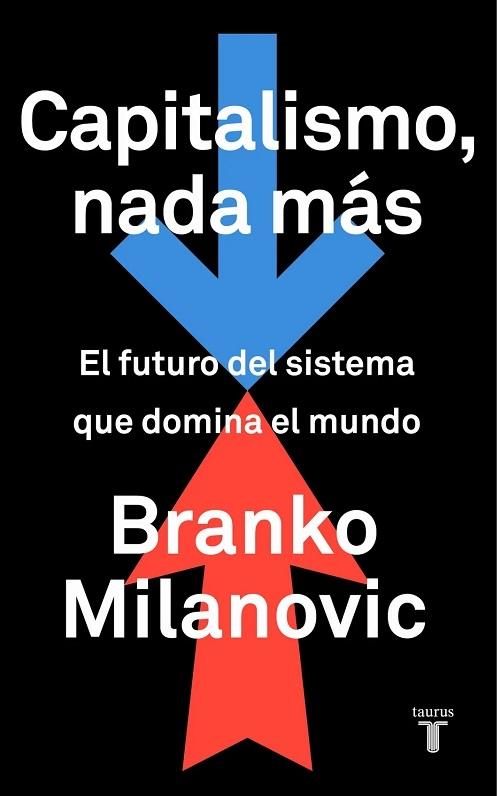 Capitalismo, nada más "El futuro del sistema que domina el mundo"
