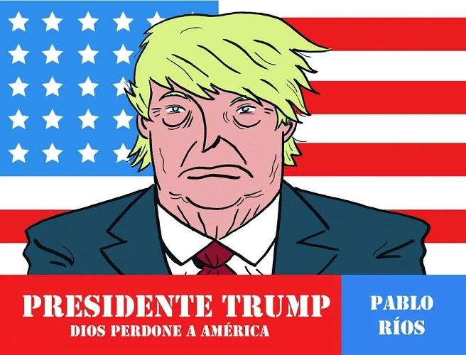 Presidente Trump. Dios perdone a América
