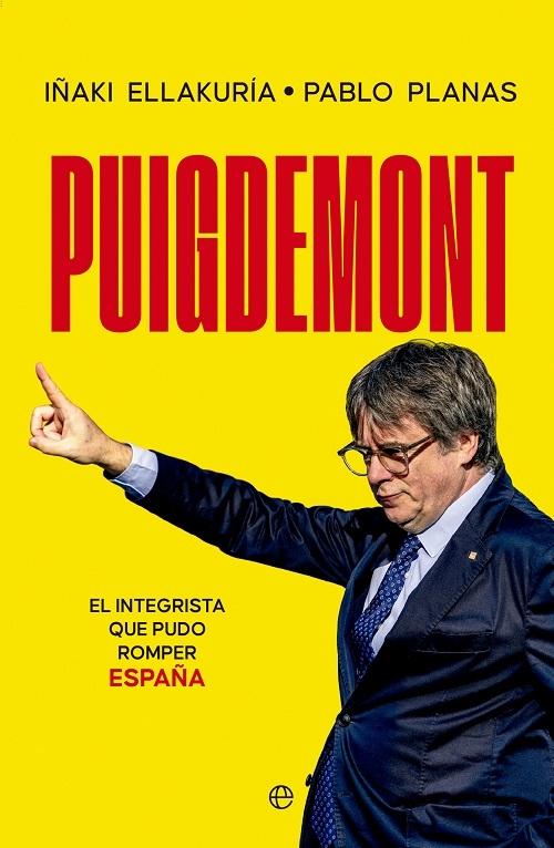Puigdemont "El integrista que pudo romper España"