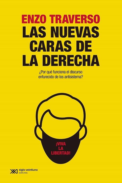 Las nuevas caras de la derecha "¿Por qué funciona el discurso enfurecido de los antisistemas?"