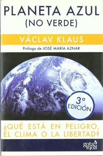 Planeta azul (no verde) "¿Qué está en peligro el clima o la libertad?"