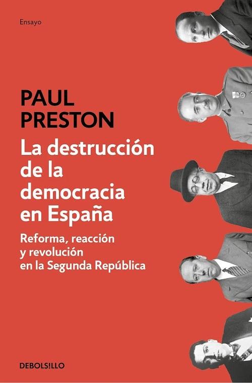 La destrucción de la democracia en España "Reforma, reacción y revolución en la Segunda República"