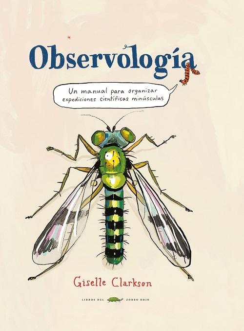 Observología "Un manual para organizar expediciones científicas minúsculas"