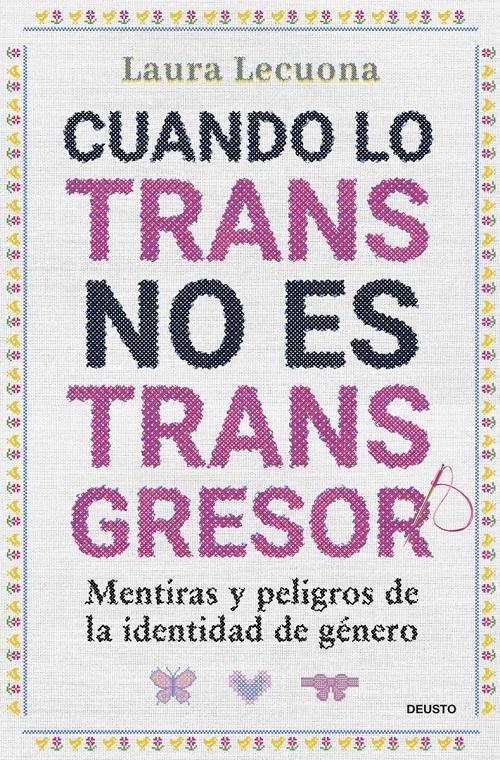 Cuando lo trans no es transgresor "Mentiras y peligros de la identidad de género"