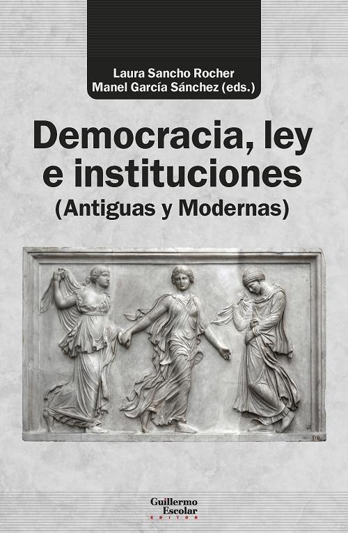 Democracia, ley e instituciones "(Antiguas y Modernas)"