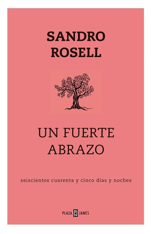 Un fuerte abrazo "Seiscientos cuarenta y cinco días y noches"