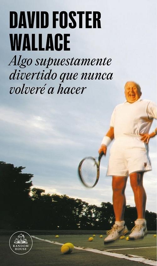 Algo supuestamente divertido que nunca volveré a hacer "Ensayos y opiniones (Edición ampliada)"