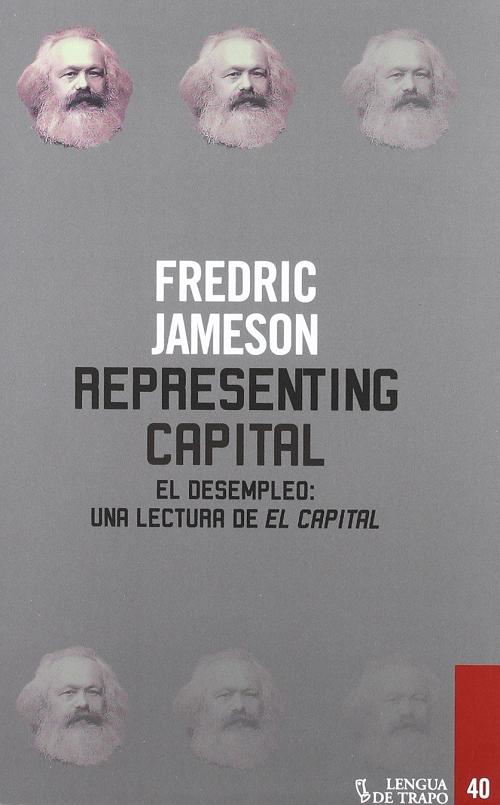 Representing Capital "El desempleo: una lectura de <El Capital>"