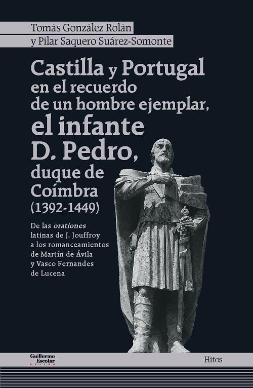 Castilla y Portugal en el recuerdo de un hombre ejemplar, el infante D. Pedro, duque de Coimbra "(1392-1449)".