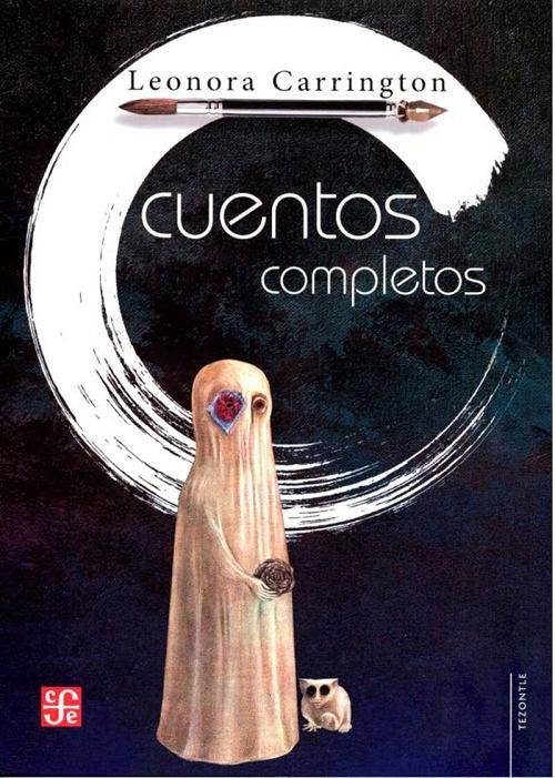 Cuentos completos "(Leonora Carrington)"