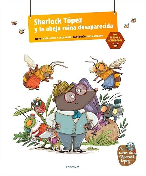 Sherlock Tópez y la abeja reina desaparecida "Con juegos y actividades (Los casos de Sherlock Tópez)"