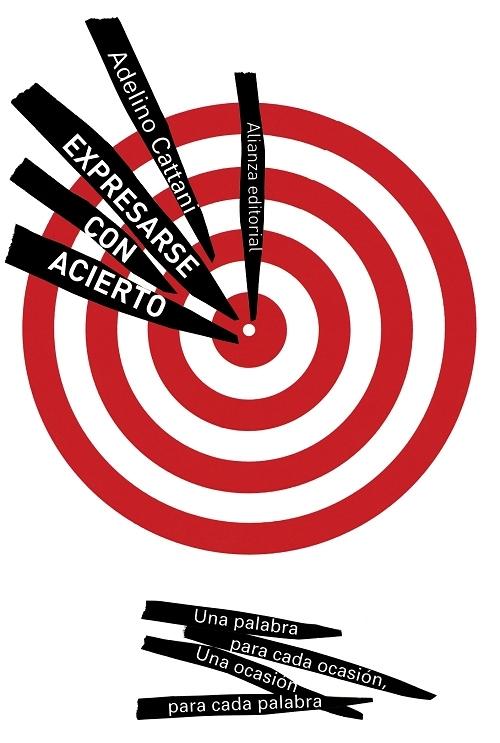 Expresarse con acierto "Una palabra para cada ocasión, una ocasión para cada palabra"