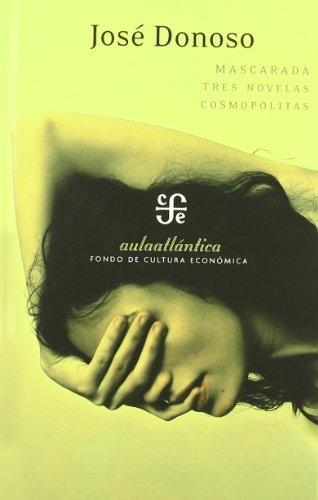 Mascarada "Tres novelas cosmopolitas"
