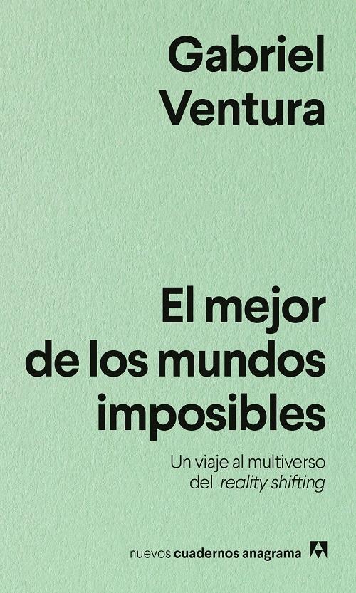 El mejor de los mundos imposibles "Un viaje al multiverso del <reality shifting>"