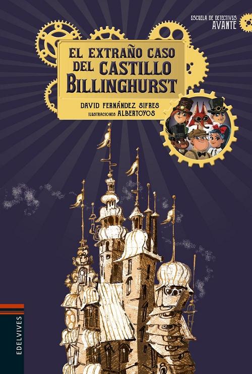 El extraño caso del castillo Billinghurst "(Escuela de detectives Avante - 1)"