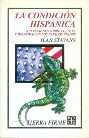 La condición hispánica "Reflexiones sobre cultura e identidad en los Estados Unidos"
