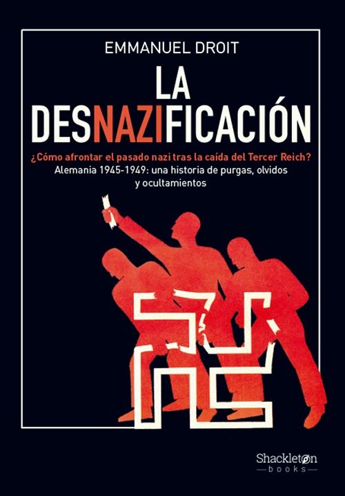 La desnazificación "¿Cómo afrontar el pasado nazi tras la caída del Tercer Reich? Alemania 1945-1949"