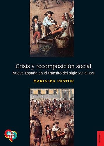 Crisis y recomposición social "Nueva España en el tránsito del siglo XVI al XVII"