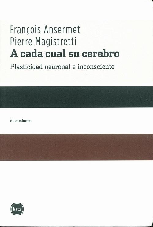 A cada cual su cerebro "Plasticidad neuronal e inconsciente"