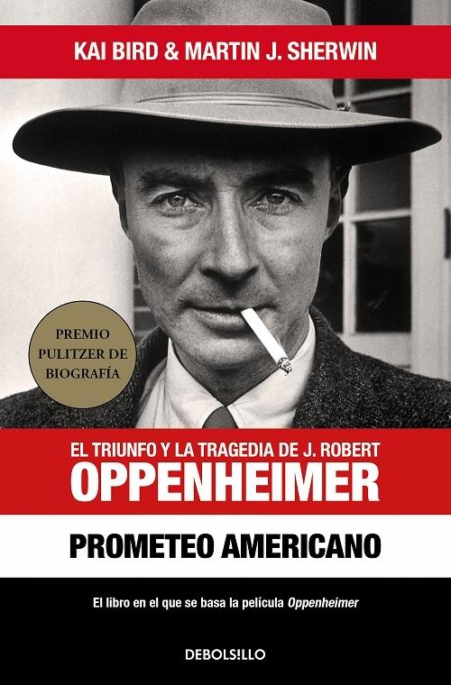 Prometeo americano "El triunfo y la tragedia de J. Robert Oppenheimer"