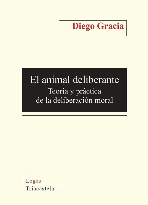 El animal deliberante "Teoría y práctica de la deliberación moral"