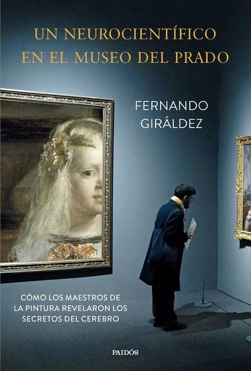 Un neurocientífico en el Museo del Prado "Cómo los maestros de la pintura revelaron los secretos del cerebro"