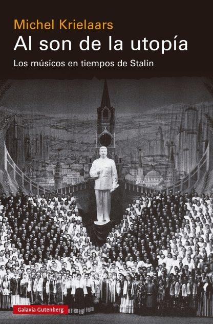 Al son de la utopía "Los músicos en tiempos de Stalin"