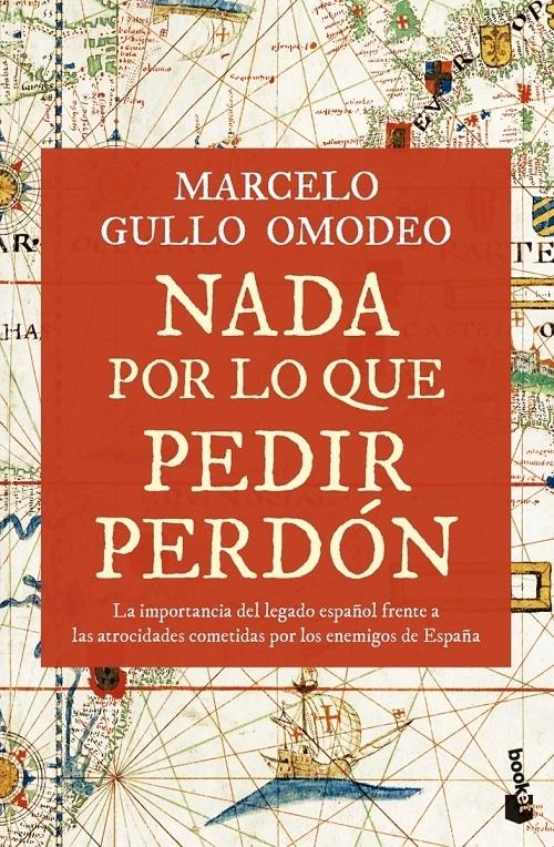 Nada por lo que pedir perdón "La importancia del legado español frente a las atrocidades cometidas por los enemigos de España"