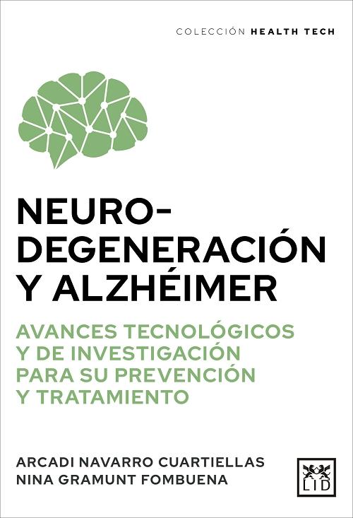 Neurodegeneración y alzhéimer "Avances tecnológicos y de investigación para su prevención y tratamiento"